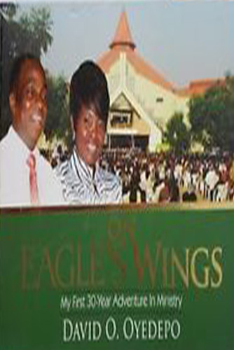 On Eagle's Wings: My First 30-Year Adventure in Ministry HB - David O Oyedepo